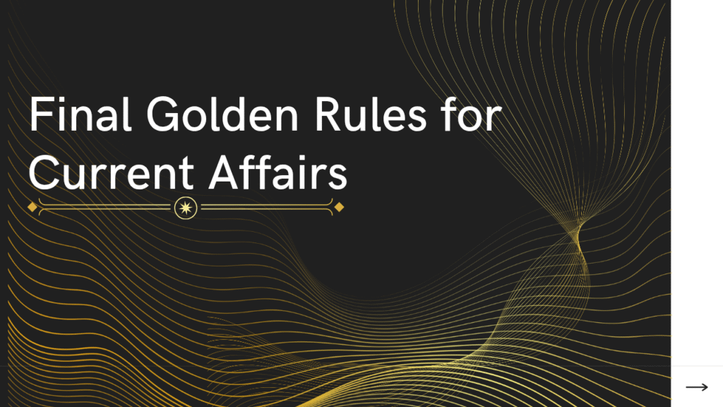 Golden Rules for Current Affairs 