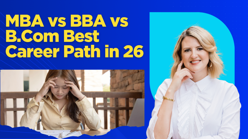 MBA vs BBA vs B.Com Best Career Path in 26