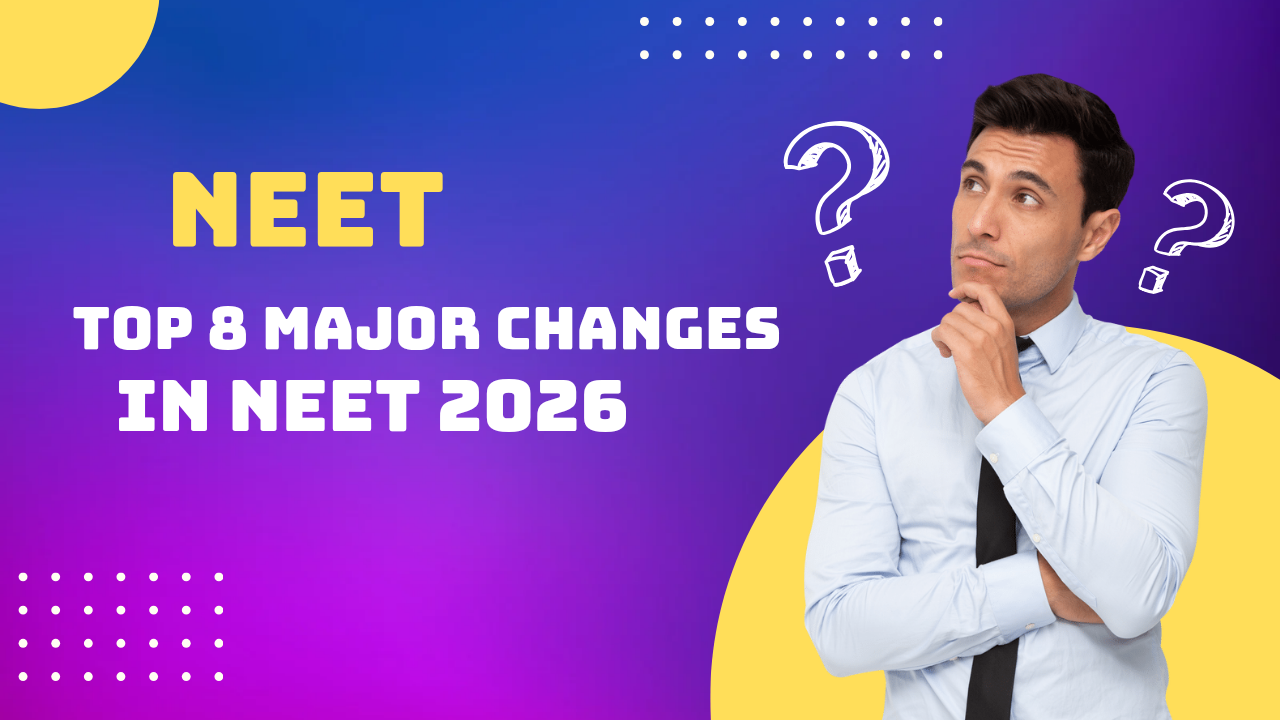 Top 8 Major Changes in NEET 2026
