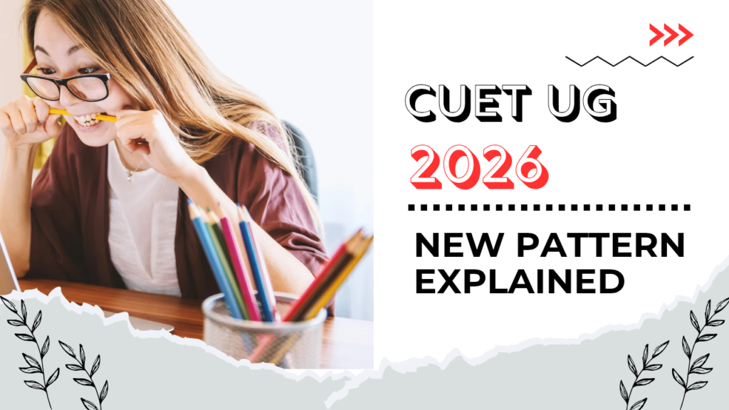 CUET UG 2026 New Pattern Explained