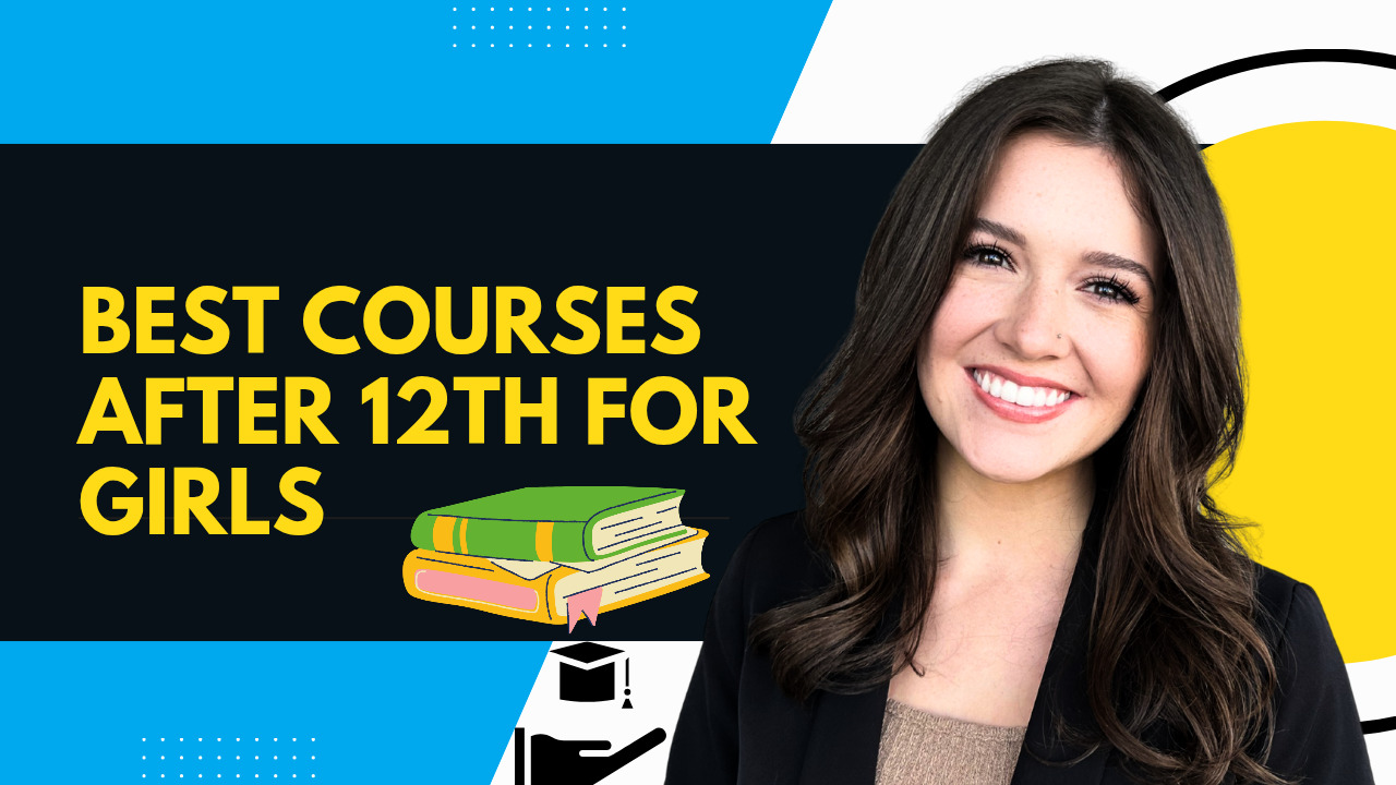 Best Courses After 12th for Girls