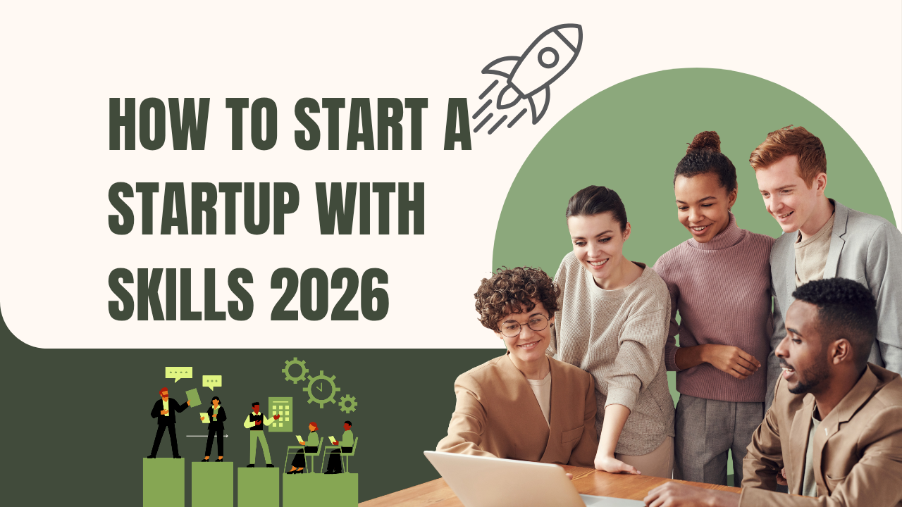 How to start a startup with skills 2026