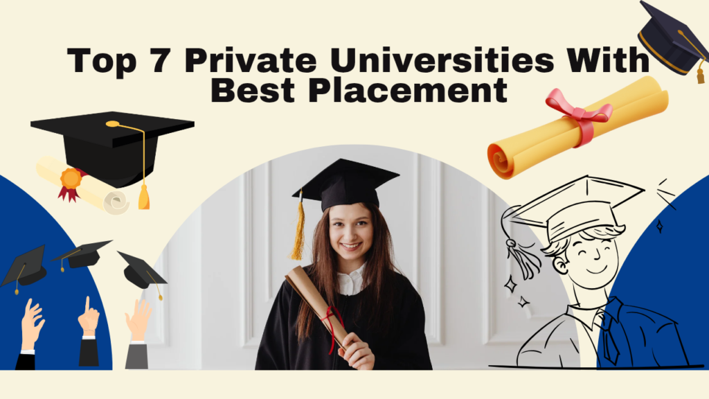 Top 7 Private Universities With Best Placement